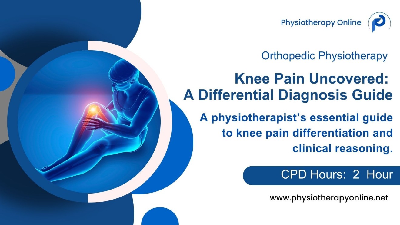 A Therapist’s guide to Differential diagnosis of the Knee pain