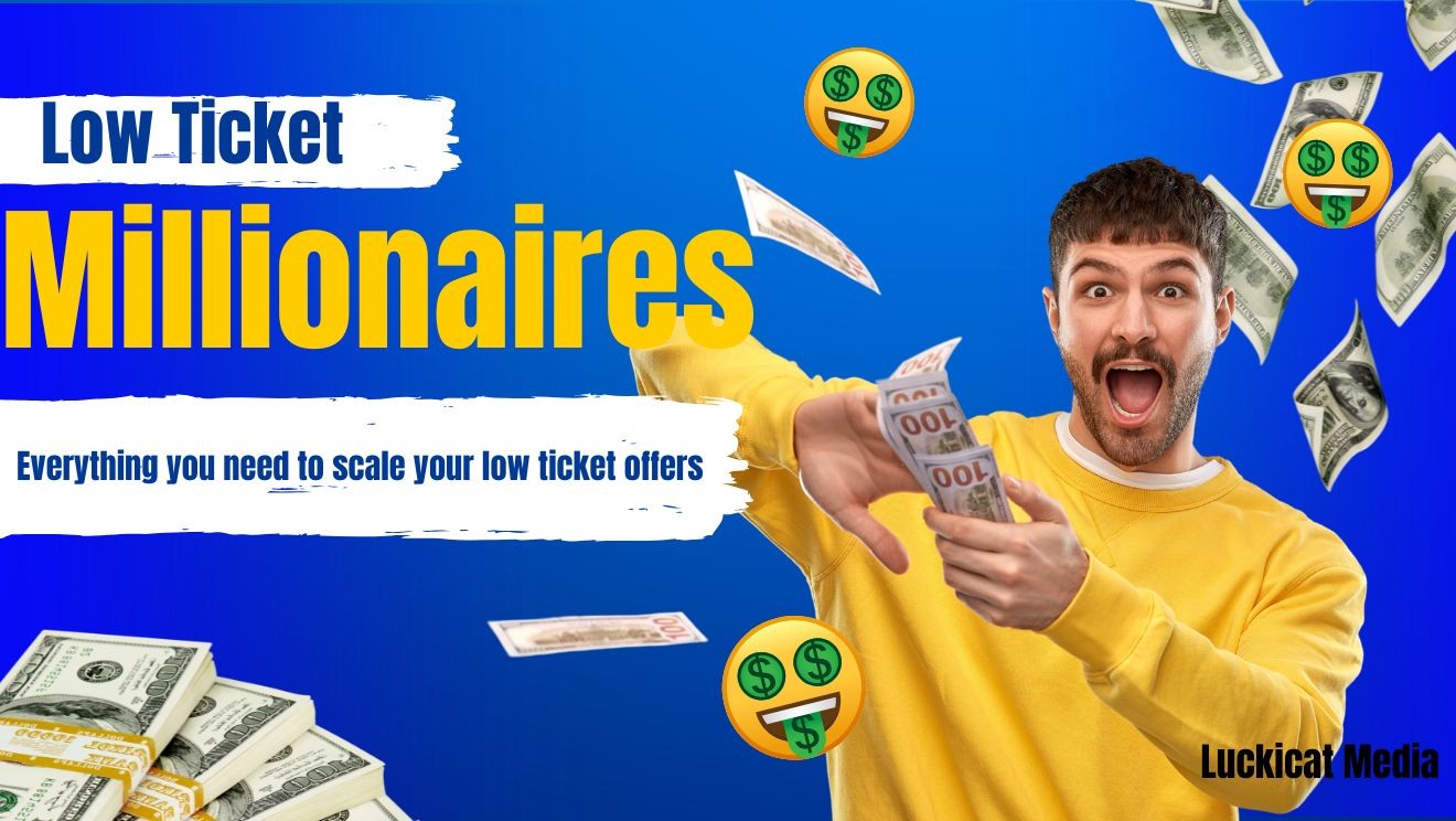 Low Ticket Millionaires