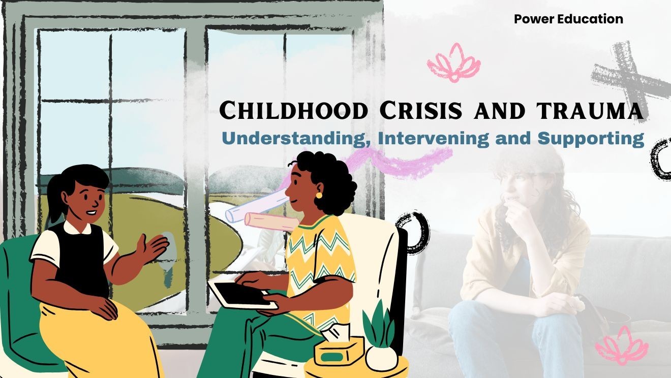 Childhood Crisis and Trauma: Understanding, Intervening, and Supporting