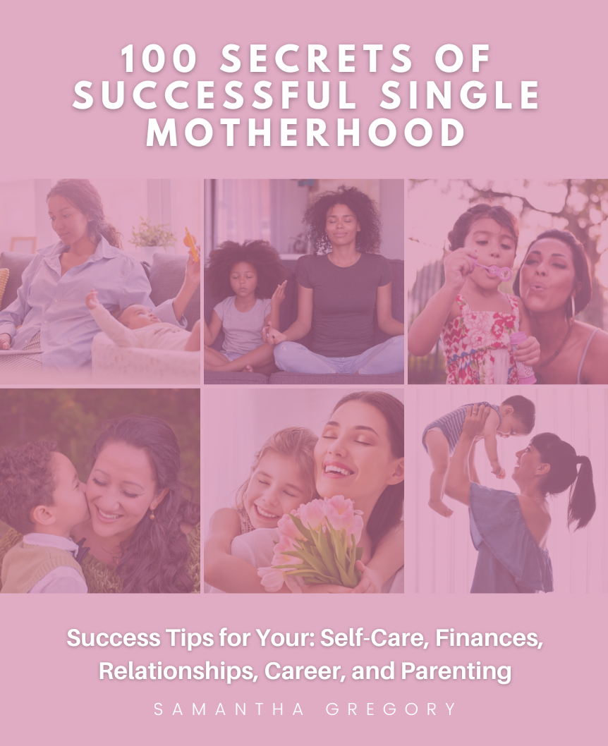 100 Secrets of Successful Single Motherhood