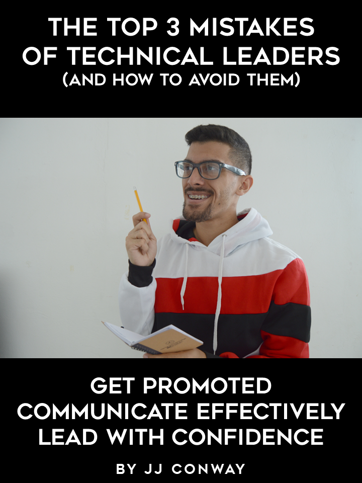 THE TOP 3 MISTAKES OF TECHNICAL LEADERS (AND HOW TO AVOID THEM)