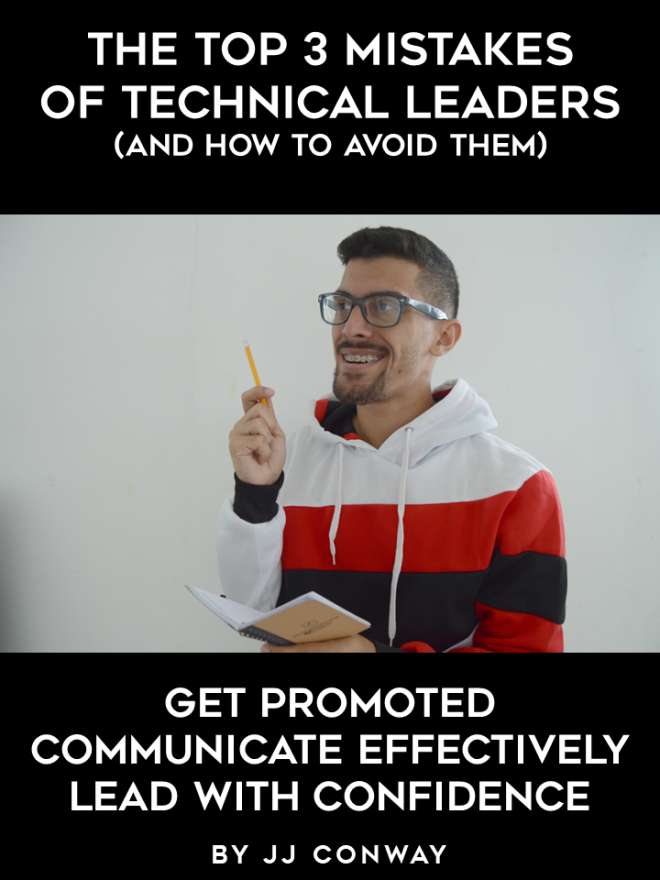 THE TOP 3 MISTAKES OF TECHNICAL LEADERS (AND HOW TO AVOID THEM)