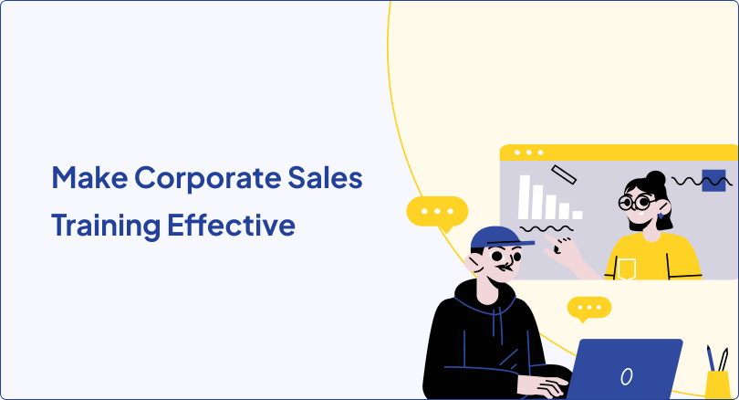 Corporate Sales Training | How do You Make it Effective?