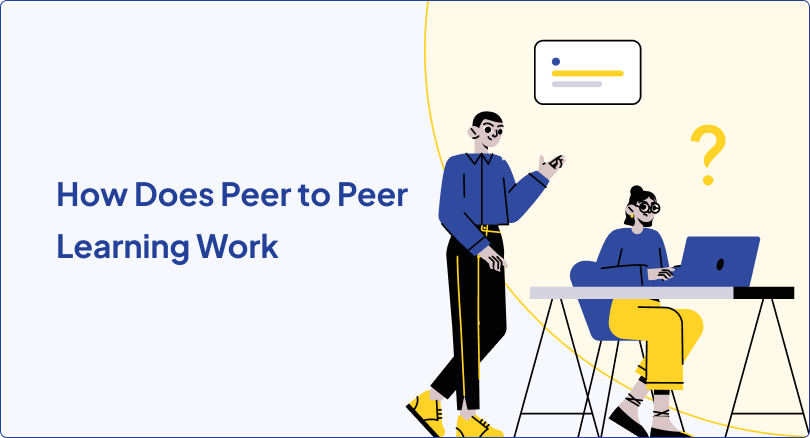 Peer-to-Peer Learning | How Does It Work, Examples