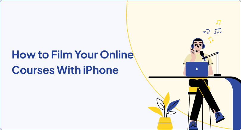 How to Film Your Online Training/Courses With iPhone