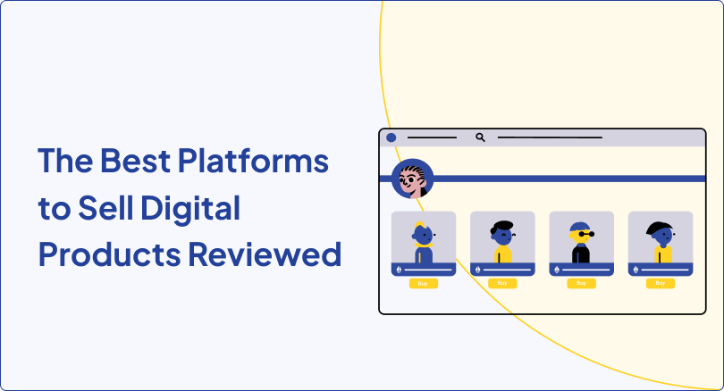 7 Best Platforms to Sell Digital Products Tested & Reviewed