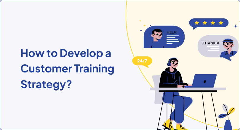 Customer Training Strategy | How to Develop, Examples