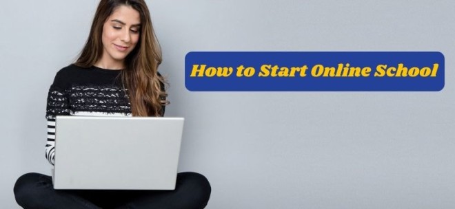 How to Start Online School in 2022