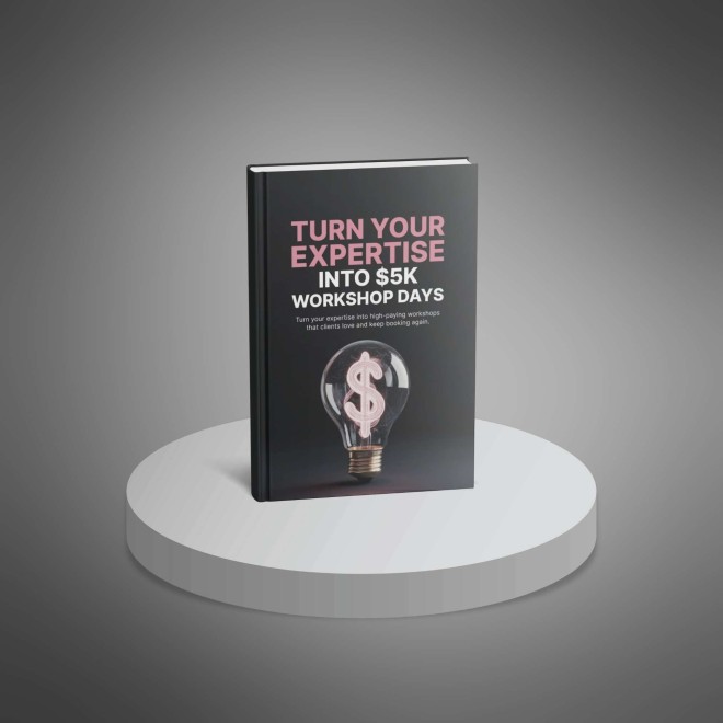 Turn Your Expertise Into $5K Workshop Days