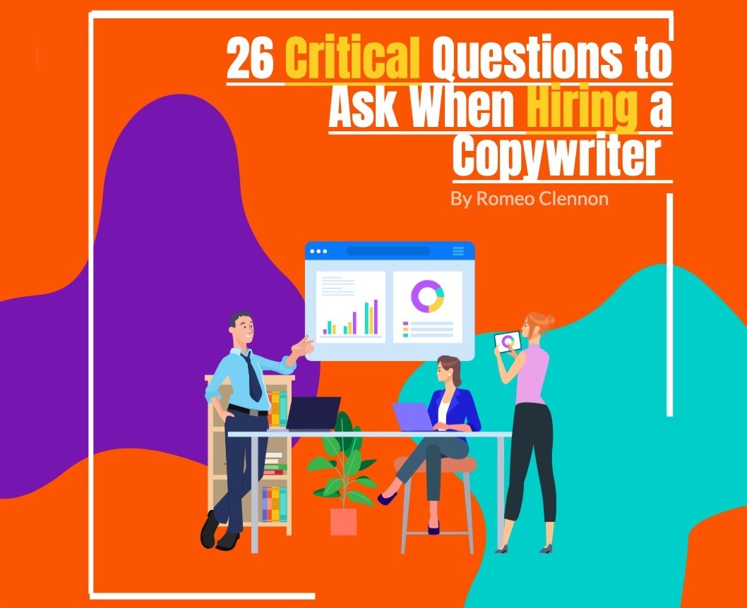 26 Critical questions to ask when hiring a copywriter