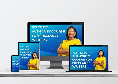 10X Topic Authority Course for Freelance Writers